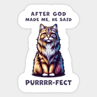 Maine Coon cat funny graphic t-shirt of cat saying "After God made me, he said Purrrr-fect." Sticker